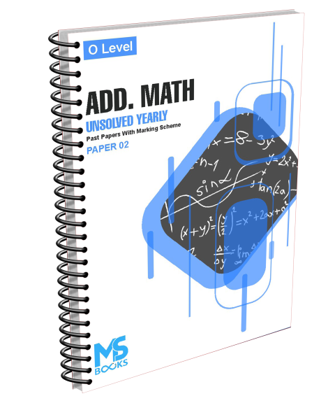 O Level Yearly Unsolved Add Maths Paper 2 (S21-W25)